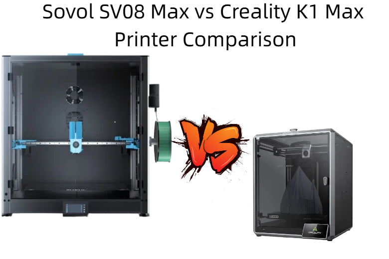 Sovol SV08 Max vs Creality K1 Max Printer Comparison